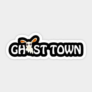 GHOST TOWN Sticker